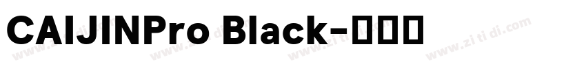 CAIJINPro Black字体转换